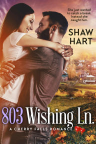 Title: 803 Wishing Lane, Author: Shaw Hart