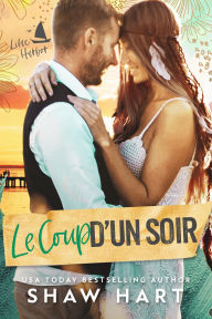 Title: Le Coup D'Un Soir, Author: Shaw Hart