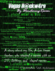 Title: Vegas Hackware: Story of an Las Vegas Hacker, who fought cancer and became a drifter., Author: Brandy Smith