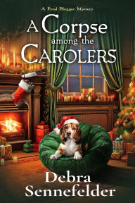 Title: A Corpse Among the Carolers, Author: Debra Sennefelder