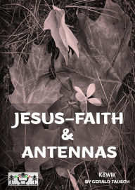 Title: Jesus Faith & Antennas, Author: Gerald Tausch