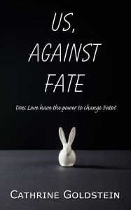 Title: Us Against Fate, Author: Cathrine Goldstein