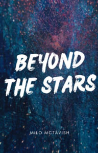 Title: Beyond The Stars: A Journey of pain, Author: Milo McTavish