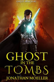 Title: Ghost in the Tombs, Author: Jonathan Moeller