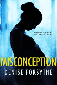 Title: MISCONCEPTION, Author: Denise Forsythe