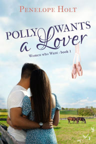 Title: Polly Wants a Lover, Author: Penelope Holt