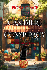 Title: Cashmere Conspiracy (A Hazel Stitchworth Cozy MysteryBook 1), Author: Fiona Grace