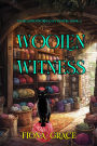Woolen Witness (A Hazel Stitchworth Cozy MysteryBook 2)