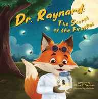 Title: Dr. Raynard: The Secret of the Fireflies, Author: Allison Freeman