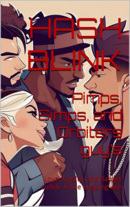 Title: Pimps, Simps, and Orbiters guys: Love, loyalty, and danger collide in the ongoing war, Author: Hash Blink