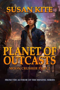 Title: Planet of Outcasts, Author: Susan Kite