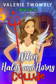 Title: When Halos and Horns Collide, Author: Valerie Twombly