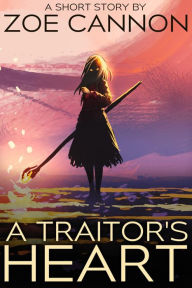 Title: A Traitor's Heart, Author: Zoe Cannon