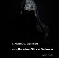 Title: Boredom Stirs the Darkness, Author: Nate Vinhelan