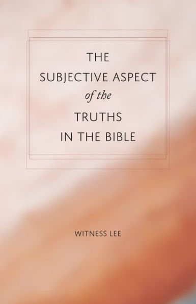The Subjective Aspect of the Truths in the Bible