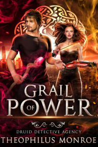 Title: Grail of Power, Author: Theophilus Monroe