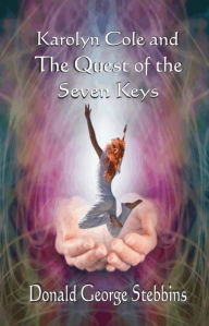 Title: Karolyn Cole and the Quest of the Seven Keys, Author: Donald George Stebbins