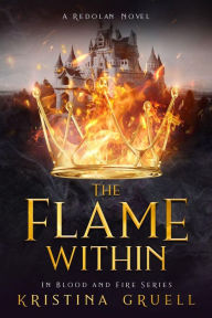 Title: The Flame Within, Author: Kristina Gruell