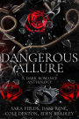 Dangerous Allure: A Dark Romance Anthology