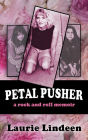Petal Pusher: A Rock and Roll Memoir