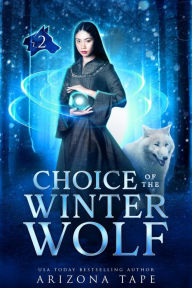 Title: Choice Of The Winter Wolf, Author: Arizona Tape