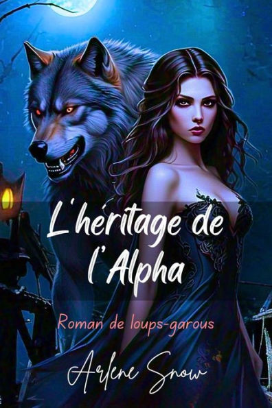 L'héritage de l'Alpha: Roman de loups-garous