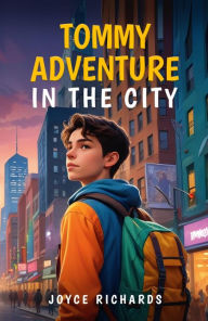 Title: Tommy's Adventure In The City, Author: Joyce Richards