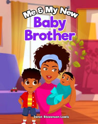 Title: Me & My New Baby Brother, Author: Janet Stevenson Lewis