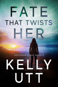 Title: Fate That Twists Her, Author: Kelly Utt