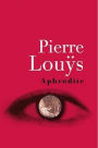 Aphrodite, Murs Antiques (Edition Intégrale en Français - Version Entièrement Illustrée) French Edition