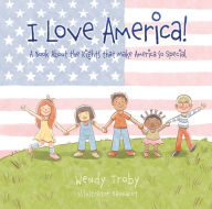 Title: I Love America!: A Book About the Rights that Make America so Special, Author: Wendy Troby