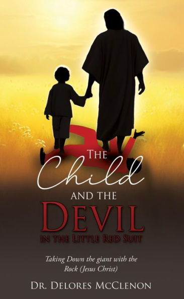 The Child and the Devil in the Little Red Suit: Taking Down the giant with the Rock (Jesus Christ)