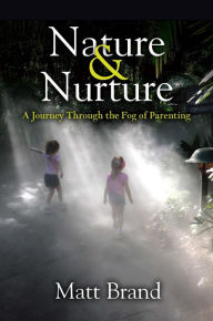 Nature & Nurture: A Journey Through the Fog of Parenting