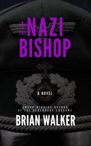Title: The Nazi Bishop, Author: Brian Walker