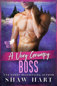 Title: A Very Grumpy Boss, Author: Shaw Hart