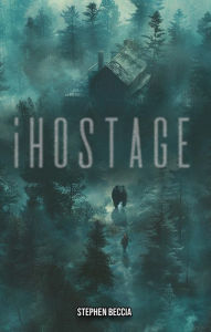 Title: i HOSTAGE, Author: Stephen Beccia