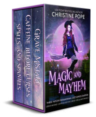 Title: Magic and Mayhem: Three Witchy Paranormal Cozy Series Starters, Author: Christine Pope