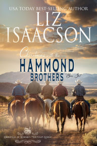 Title: Christmas with the Hammond Brothers: 3 Clean & Wholesome Western Romances, Author: Liz Isaacson