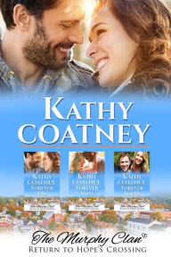 Title: Return to Hope's Crossing Series: Second Chance LoveThe Murphy Clan, Author: Kathy Coatney