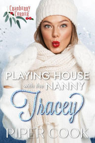 Title: Playing House with the Nanny, Author: Piper Cook