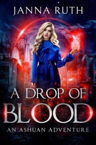 Title: A Drop of Blood: An Ashuan Greed Bonus Adventure, Author: Janna Ruth