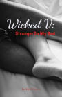 Wicked V: Stranger in My Bed