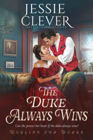 Title: The Duke Always Wins, Author: Jessie Clever