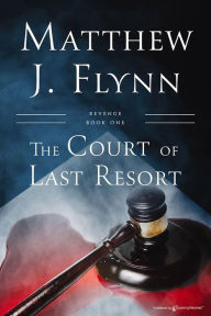 Title: The Court of Last Resort, Author: Matthew J. Flynn