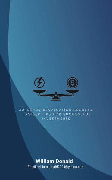 Currency Revaluation Secrets: Insider Tips For Successful Investments