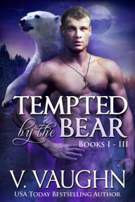 Title: Tempted by the Bear - Complete Trilogy, Author: V. Vaughn