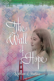 Title: The Wall of Hope, Author: Kathleen L. Martens