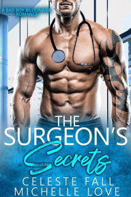 Title: The Surgeon's Secrets: A Bad Boy Billionaire Romance, Author: Michelle Love