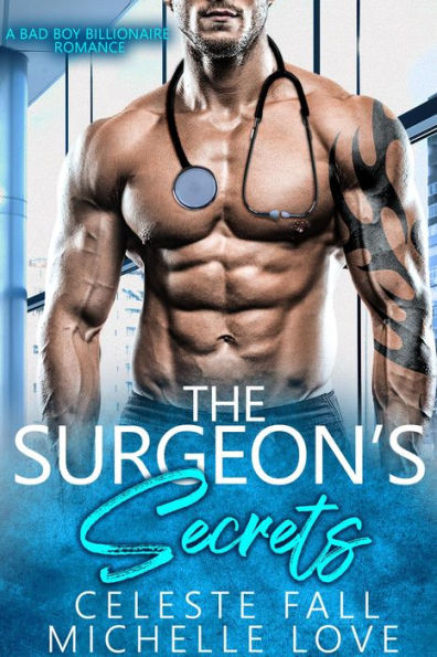 The Surgeon's Secrets: A Bad Boy Billionaire Romance