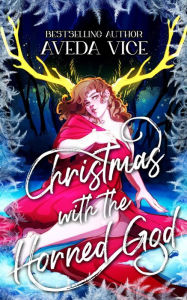 Title: Christmas with the Horned God: A Creepy Holiday Monster Romance, Author: Aveda Vice